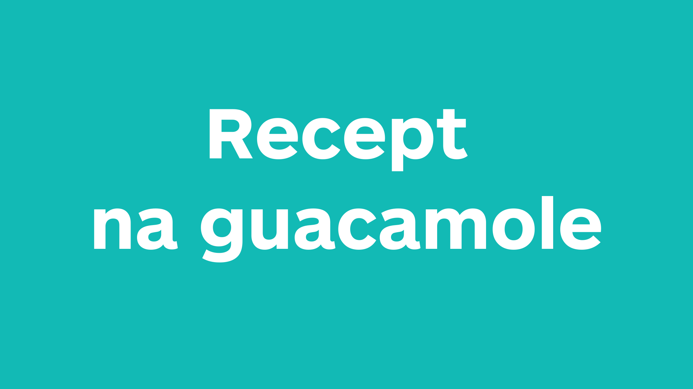 Haciendo guacamole - recept na guacamole
