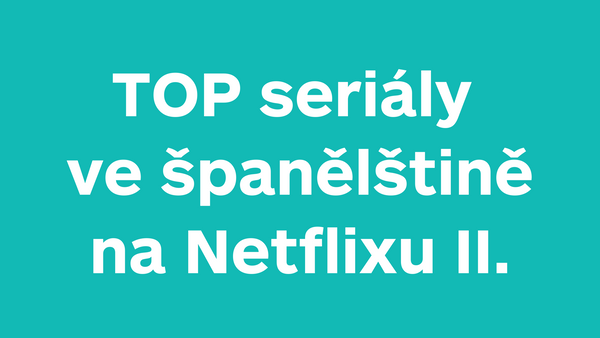 TOP seriály ve španělštině na Netflixu II.